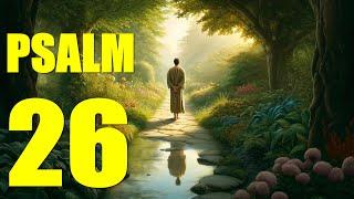 Psalm 26 Reading Walking in Integrity and Trust  With words - KJV