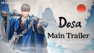 New Class Dosa Trailer & Combat Video ｜Black Desert