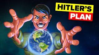 Hitlers Plans for the World if He Won