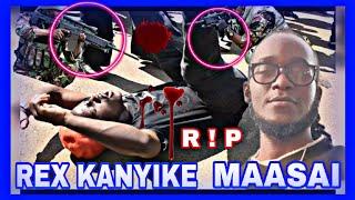REX KANYIKE MASAI K1LLED IN PROTEST TODAY GEN Z   SO SAD SEE HIS VIDEO BEFORE DE@TH  BREAKING NEWS