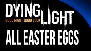 Dying Light All Easter Eggs