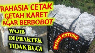 CARA MENCETAK GETAH KARET SUPAYA BERBOBOT DAN BERKUALITAS  How to cast rubber gum