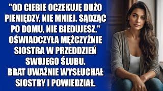 Mężczyzna przyjechał z daleka do siostry na ślub ale usłyszawszy jej rozmowę z matką osłupiał.