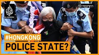 Is Hong Kong now a police state?  The Stream