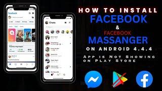 How to install Facebook & Messenger on android 4.4.4  Facebook not showing on playstore