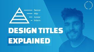 Design Job Titles Explained What Each Position Means Junior Senior etc