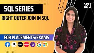 L31  Right Outer Join in SQL  Complete SQL Course 2024  Jobs  Placements