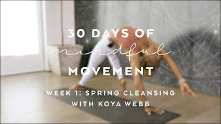 Day 5 Detoxifying Flow with Koya Webb - Spring Reset 30 Days of Mindful Movement