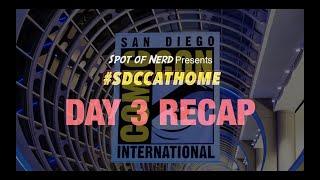 Spot of Nerd Presents #SDCCAtHome Day 3 Recap