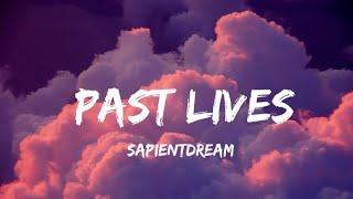 Past lives-Sapientdream Lyrics