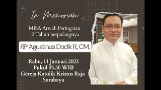 Misa Arwah Peringatan 2 Tahun Rm. Agustinus Dodik Ristanto CM  Paroki Kristus Raja Surabaya