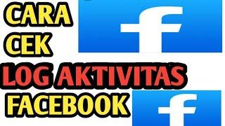 CARA MELIHAT LOG AKTIVITAS FACEBOOK