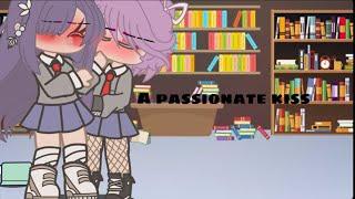 A passionate kiss  Gacha club  yuri x natsuki  My Au