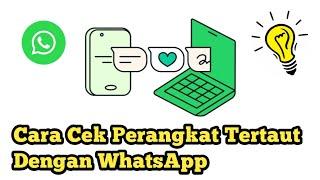 Cara Cek Perangkat Yang Terhubung Dengan WhatsApp