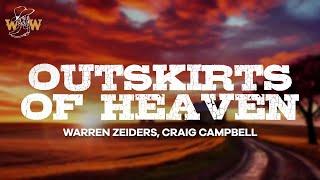 Warren Zeiders feat. Craig Campbell - Outskirts of Heaven Lyrics