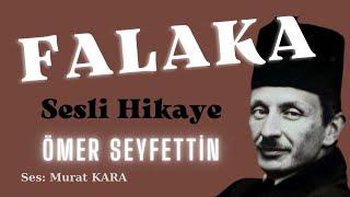 Falaka - Ömer Seyfettin - Türk Edebiyatı Klasikleri - Sesli Hikaye Dinle