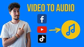 How to Extract Audio from Any Video