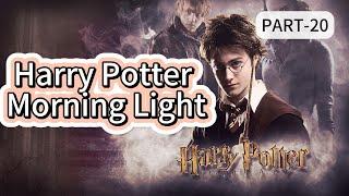 Harry Potter Morning Light PART 20  AUDIOBOOKFANTASYMAGICLIGHT NOVEL