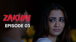 Zakhmi  Episode 3  Tia Bajpai  A Web Original By Vikram Bhatt