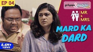 Mr. & Mrs. E04  Mard Ka Dard feat. Nidhi Bisht and Biswapati Sarkar  Girliyapa