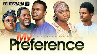 MY PREFERENCE   Latest Gospel Movie 2024  FEJOSBABA TV