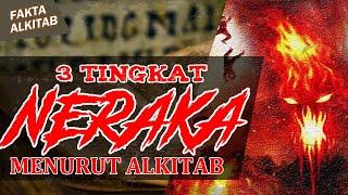 #FaktaAlkitab - 3 TINGKAT NERAKA MENURUT ALKITAB - Part 1