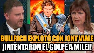 BULLRICH EXPLOTÓ CON JONY VIALE TRAS EL INTENTO DE GOLPE A MILEI  FRAN FIJAP