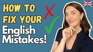 How to Fix Your Common English Mistakes