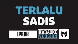  Karaoke  Ipank - Terlalu Sadis