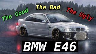 BMW E46  The Good The Bad And The Ugly…
