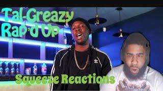 Tal-Greazy - Rapd Up Location Squeeze Reaction