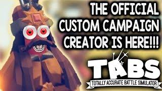 TABS OFFICIAL CUSTOM CAMPAIGN CREATOR IS HERE Beta 0.4.0 -- Totally Accurate Battle Simulator