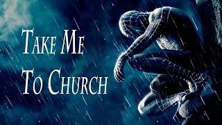 Spider Man 3 - Take Me To Church