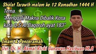 Ceramah Tarawih malam ke 12  Ust. Dr. H. Akmal Rizki Gunawan Hasibuan M.A  Masjid Baiturrahman