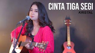 CINTA TIGA SEGI - KRISTAL LIVE COVER BY REGITA ECHA