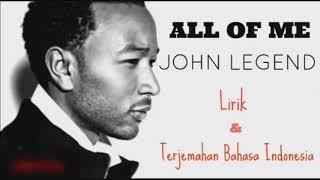 ALL OF ME - JOHN LEGEND  LIRIK DAN TERJEMAHAN BAHASA INDONESIA