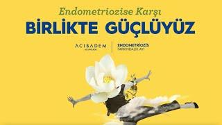 Acıbadem Altunizade Hastanesi “Endometriozise Karşı Birlikte Güçlüyüz” Söyleşisi 23 Mart 2024