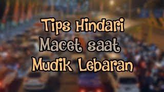 Tak Mau Terjebak Macet Trik Ini Bisa Diterapkan saat Mudik Lebaran