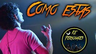 Cómo estás - Ke Personajes  Lyrics