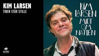 Kim Larsen - Tiden Står  Stille Official Audio