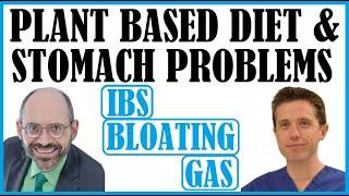 Plant Based Diet & Stomach Problems. Gas Bloating & IBS?