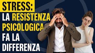 STRESS la resistenza psicologica fa la differenza