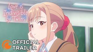 Love Is Indivisible by Twins  OFFICIAL TRAILER