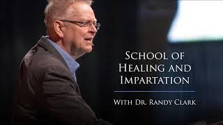 Randy Clark - School of Healing and Impartation - Session 1