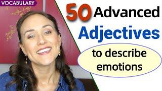 50 Advanced Adjectives to Describe Emotions  English vocabulary