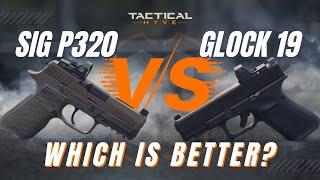 SIG P320 vs GLOCK 19 Which is Better?