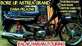 BORE UP ASTREA GRAND PISTON VARIO 125 DANA PELAJAR