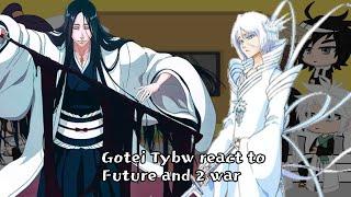 Gotei Tybw react to Future and 2 war  Tybw  2 war  Part 3  Bleach 