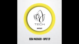 IMT021 - Seba Machado - INPUT EP