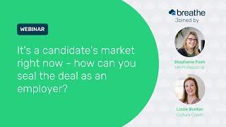 Its a candidates market right now - how can you seal the deal as an employer?